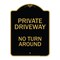 Signmission Designer Series-Private Driveway No Turn Around Black & Gold, 24" x 18", BG-1824-9780 A-DES-BG-1824-9780 - alternate 1